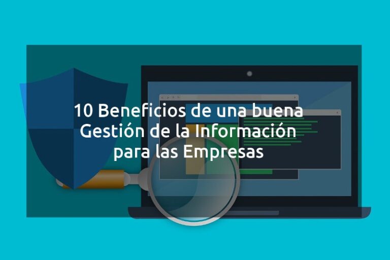 10 Beneficios de una buena Gestión de la Información para las Empresas